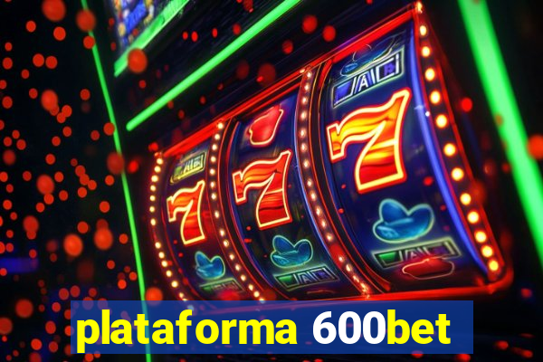 plataforma 600bet